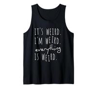 It's Weird I'm Weird Detto ispirazionale e Motivazionale Canotta