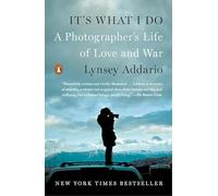 Lynsey Addario It's What I Do (Tascabile)