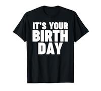 It's your birthday Maglietta