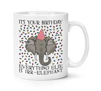 It's Your Birthday Tutto Else Is Irr-Elephant 284ml Tazza - Scherzo Divertente