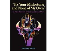 Richard White It's Your Misfortune and None of My Own (Tascabile)