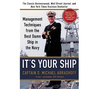 It's Your Ship: Management Techniques from the Best Damn Ship in the Navy