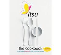 Itsu, the Cookbook: Eat Beautiful: 100 low-calorie recipes for health & happiness