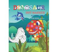 Ittichai Anusarn Dinosaur Dot Markers Activity Book For Kid Ages 4-6 (Tascabile)