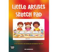 ittle Artists Sketch Pad: A Fun Drawing and Doodling Notebook for Kids