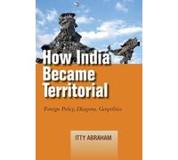 Itty Abraham How India Became Territorial (Tascabile) Studies in Asian Security