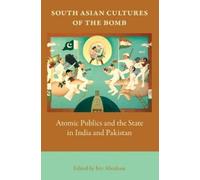 Itty Abraham South Asian Cultures of the Bomb (Tascabile)