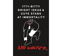 Itty-Bitty Bright Ideas & Cute Stabs at Immortality: Screenplays & Short Plays