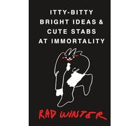 Itty-Bitty Bright Ideas & Cute Stabs at Immortality: Screenplays & Short Plays