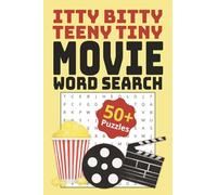 Itty Bitty Teeny Tiny Movie Word Search: Mini Word Search Puzzle Book, 50+ Movie Themed Puzzles, Compact and Portable, Fun Word Find Puzzles For All Ages