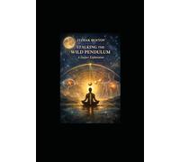 Itzhak Bentovs Stalking The Wild Pendulum: A Deeper Exploration