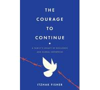 Itzhak Fisher The Courage to Continue (Tascabile)