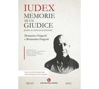 Iudex. Memorie di un giudice (dopo 43 anni di sentenze)