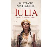 Iulia. Storia di un'imperatrice