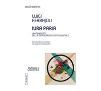 Libri Luigi Ferrajoli - Iura Paria. I Fondamenti Della Democrazia Costituzionale