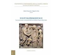 Ius et matrimonium. Vol. 2: Temi processuali e sostanziali alla luce del Motu Proprio Mitis Iudex.