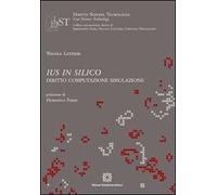 Ius in silico. Diritto, computazione, simulazione