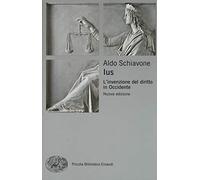 Ius. L'invenzione del diritto in Occidente