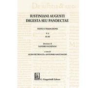 Iustiniani Augusti Digesta seu Pandectae. Vol. 2 - Petrucci Aldo, Saccocci...