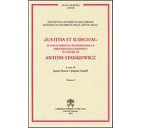 Iustitia et indicium. Studi di diritto matrimoniale e processuale canonico in onore di Antoni Stankiewicz vol. 3-4