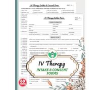 IV Therapy Intake & Consent Forms: Intravenous Therapy Client Consultation Log | Track Medical History, Medications, Allergies, Wellness Objectives & Treatment Authorization | 60 Forms, 120 Two-Sided