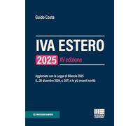 IVA estero 2025. Aggiornato con la Legge di Bilancio 2025 (L. 30 dicembre 2024, n. 207) e le più recenti novità