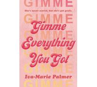 Iva-Marie Palmer Gimme Everything You Got (Copertina rigida)