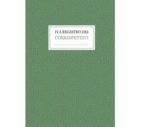 IVA Registro dei Corrispettivi: 12 Mesi Autoricalcante, Grande Formato A4 (21x29,7 cm) - 26 Pagine Numerate