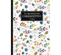 IVA Registro dei Corrispettivi: 12 Mesi Autoricalcante, Grande Formato A4 (21x29,7 cm) - 26 Pagine Numerate