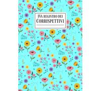IVA Registro dei Corrispettivi: Contabilità e Società - E2103 - 12 Mesi Autoricalcante - 30 Pagine - Grande Formato A4 (21x29,7 cm)