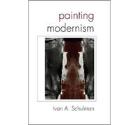 Ivan A. Schulman Painting Modernism (Tascabile)