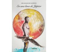 Iván Aksianzow Guerrero En una luna de Júpiter (Tascabile)