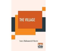 Ivan Alekseevich Bunin The Village (Tascabile)