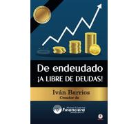 Iván Barrios De endeudado ¡A libre de deudas (Tascabile)