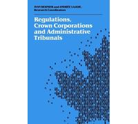 Ivan Bernier And Regulations, Crown Corporations and Administrative (Tascabile)