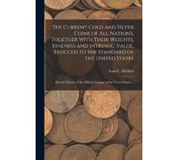 Ivan C Michels The Current Gold and Silver Coins of all Nations, Tog (Tascabile)