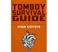 Ivan Coyote Tomboy Survival Guide (Tascabile)