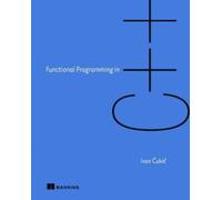 Ivan Cukic Functional Programming in C++ (Tascabile)