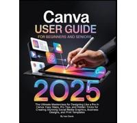 Ivan Davie Canva User Guide for Beginners and Seniors (Tascabile)