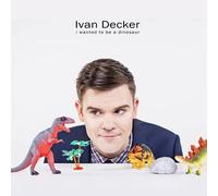 Decker, Ivan - I Wanted To Be A Dinosaur