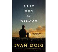 Ivan Doig Last Bus to Wisdom (Tascabile) Two Medicine Country