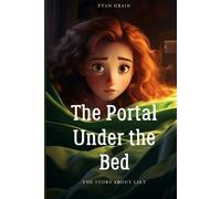 Ivan Dotsenko Evan Grain The Portal Under the Bed (Tascabile)