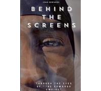 Ivan Edwards Behind The Screens "Through The Eyes Of "The Edwards Em (Tascabile)