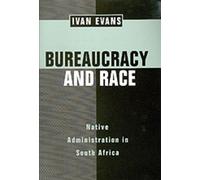 Ivan Evans Bureaucracy and Race (Copertina rigida)