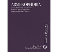 Ivan Foletti Margarita Khakhanova Armenophobia (Tascabile)