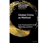 Ivan Franceschini Nicholas Loubere Global China as Method (Tascabile)