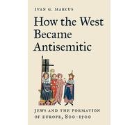 Ivan G. Marcus How the West Became Antisemitic (Copertina rigida)