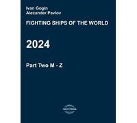 Ivan Gogin Alexander P Fighting ships of the world 2024. Part Two. M (Tascabile)