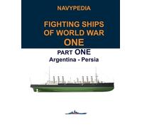 Ivan Gogin Navypedia. Fighting ships of World War One. Part One. Arg (Tascabile)