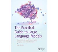 Ivan Gridin The Practical Guide to Large Language Models: Hands-On A (Tascabile)